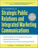 The Handbook of Strategic Public Relations and Integrated Communications 0786311312 Book Cover