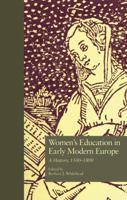 Women's Education in Early Modern Europe: A History, 1500Tto 1800 113898728X Book Cover