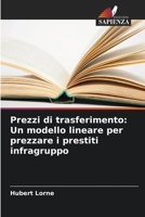 Prezzi di trasferimento: Un modello lineare per prezzare i prestiti infragruppo 6205893835 Book Cover