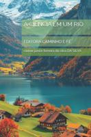 A CIENCIA EM UM RIO: EDITORA CAMINHO E FÉ (Portuguese Edition) B0G4W3PJM6 Book Cover