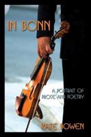 In Bonn: A Portrait of Prose and Poetry 1413752799 Book Cover