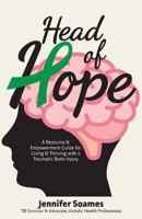 Head of Hope: A Resource & Empowerment Guide for Living & Thriving with a Traumatic Brain Injury 1732164622 Book Cover
