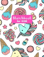 Sketchbook for Kids: Unicorn Unicorn Large Sketch Book for Drawing, Writing, Painting, Sketching, Doodling and Activity Book- Birthday and Christmas Gift Ideas for Kids, Girls, Boys, Teens and Women - 165557681X Book Cover
