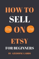 How To Sell On Etsy For Beginners B0863TM78M Book Cover
