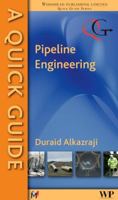 A Quick Guide to Pipeline Engineering 1845694902 Book Cover