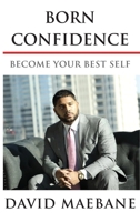 Born Confidence: Become Your Best Self 0578348152 Book Cover