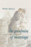 The Goodness of Marriage 1573123722 Book Cover