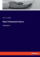 New Testament Hours Volume 4 1359234853 Book Cover