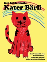 Der heldenhafte Kater Bärli (German Edition) 3347765230 Book Cover