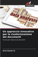 Un approccio innovativo per la clusterizzazione dei documenti (Italian Edition) 333008488X Book Cover