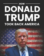 AGAINST ALL ODDS: How Donald Trump Took Back America B0DYW8L327 Book Cover