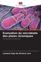 Évaluation du microbiote des plaies chroniques: Cultures polimicrobiennes 6206014517 Book Cover