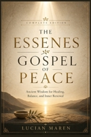The Essenes Gospel of Peace: Ancient Wisdom for Healing, Balance, and Inner Renewal B0GY5DDHGT Book Cover