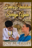Time's Pendulum Swings Again: A Novella 1729874746 Book Cover