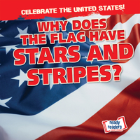 Why Does the Flag Have Stars and Stripes? 1482471000 Book Cover