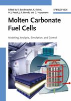 Molten Carbonate Fuel Cells: Modeling, Analysis, Simulation, and Control 3527314741 Book Cover