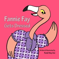 Fannie Fay Gets Dressed 1716035082 Book Cover