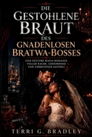 Die gestohlene Braut des gnadenlosen Bratwa-Bosses: Eine düstere Mafia-Romanze voller Rache, Geheimnisse und verbotener Gefühle (German Edition) B0H66Q1Z68 Book Cover