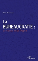 La bureaucratie : un mal qui ronge l'Algérie (French Edition) 2343048533 Book Cover