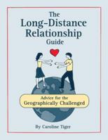 The Long-Distance Relationship Guide: Advice for the Geographically Challenged 1931686629 Book Cover