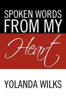 Spoken Words from My Heart 1465384154 Book Cover