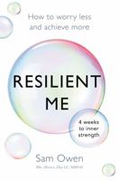 Resilient Me: How to Worry Less and Achieve More 1409171361 Book Cover