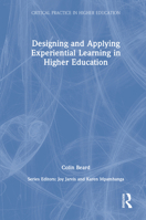 Designing and Applying Experiential Learning in Higher Education (Critical Practice in Higher Education) 1041211163 Book Cover