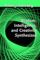 Wisdom, Intelligence, and Creativity Synthesized 0521802385 Book Cover