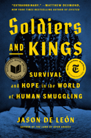 Soldiers and Kings: Survival and Hope in the World of Human Smuggling 0593298586 Book Cover