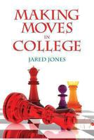 Making Moves in College 0615901174 Book Cover