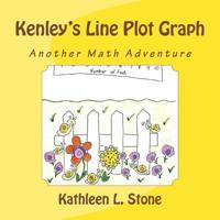 Kenley's Line Plot Graph: Another Math Adventure 1508572976 Book Cover