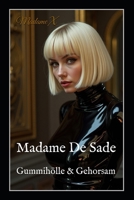 Madame De Sade: Gummihölle & Gehorsam (German Edition) B0F5HLSX29 Book Cover