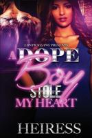 A Dope Boy Stole My Heart 1537276735 Book Cover