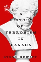 A History of Terrorism in Canada 0228028949 Book Cover
