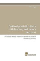 Optimal Portfolio Choice with Housing and Tenure Decisions 3838112784 Book Cover