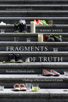 Fragments of Truth: Indian Residential Schools and the Challenge of Reconciliation in Canada 1478018577 Book Cover