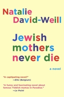Jewish Mothers Never Die: A Novel 1628727918 Book Cover