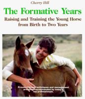 The Formative Years: Raising and Training the Young Horse from Birth to Two Years 0914327194 Book Cover