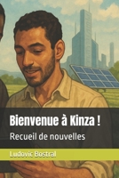 Bienvenue à Kinza !: Recueil de nouvelles (French Edition) B0F88BNZWL Book Cover