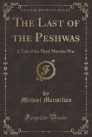 The last of the Peshwas: a tale of the third Maratha War 1176765027 Book Cover