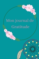 Mon journal de Gratitude: Comment développer la confiance en soi - être plus positive - carnet pour cultiver votre gratitude au quotidien B08VCYHN6N Book Cover