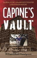 Capone's Vault: The Real Story of the Biggest Disaster in Television History B0FPZ95MG6 Book Cover
