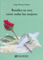 Bendito Tu Eres Entre Todas Las Mujeres (Spanish Edition) 9875643599 Book Cover