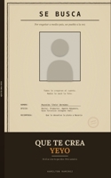 Que Te Crea Yeyo (Spanish Edition) B0HBQJ7CX1 Book Cover