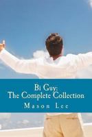 Bi Guy (The Complete Collection) 1492823686 Book Cover