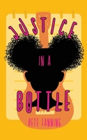 Justice in a Bottle 1733908587 Book Cover