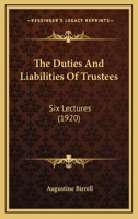 The Duties and Liabilities of Trustees; Six Lectures 1240112955 Book Cover