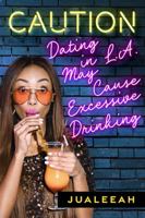 Caution: Dating in L.A. May Cause Excessive Drinking 0578898373 Book Cover