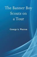 The Banner Boy Scouts on a Tour: The Mystery of Rattlesnake Mountain 1514660040 Book Cover