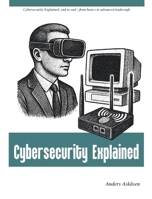 Cybersecurity Explained 9153145291 Book Cover